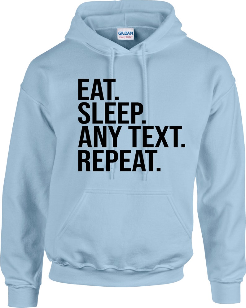 Personalised EAT SLEEP Any Text REPEAT Hoodie Custom Text Sports Gaming Football Rugby Funny Present Boys Girls Unisex Sweatshirt Jumper Top