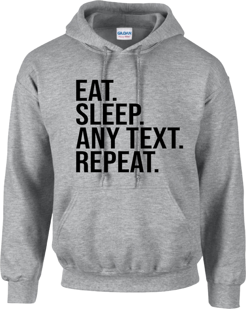 Personalised EAT SLEEP Any Text REPEAT Hoodie Custom Text Sports Gaming Football Rugby Funny Present Boys Girls Unisex Sweatshirt Jumper Top