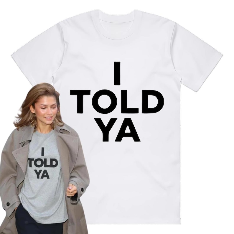 I Told Ya T-Shirt - Challangers Inspired T-Shirt - Organic Heavyweight Cotton - Handmade Screen Printed - Worn by Zendaya - Grey or White