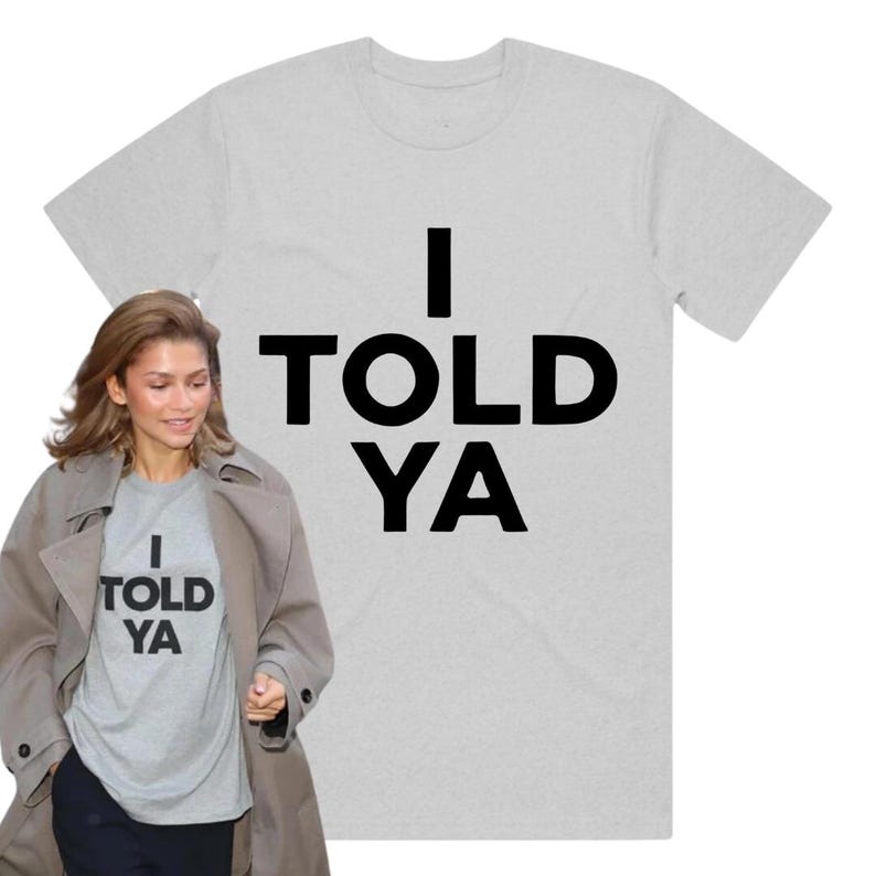 I Told Ya T-Shirt - Challangers Inspired T-Shirt - Organic Heavyweight Cotton - Handmade Screen Printed - Worn by Zendaya - Grey or White